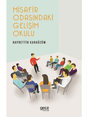 Misafir Odasındaki Gelişim Okulu - Hayrettin Karaüzüm
