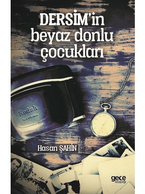 Dersim'in Beyaz Donlu Çocukları - Hasan Şahin