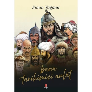Bana 
tarihimizi Anlat -  Sinan Yağmur 
