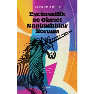 Eşcinsellik ve Cinsel Sapkınlıklar Sorunu - Alfred Adler