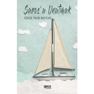 Sarosu Unutmak - Özge Nur Botan