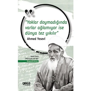 Yoklar Doymadığında Varlar Ağlamıyorsa Dünya Tez Yıkılır - Ahmet Yesevi