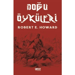 Doğu Öyküleri - Robert E. Howard