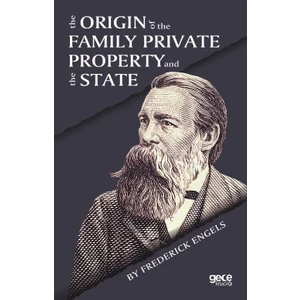 The Orıgın Of The Famıly Prıvate, Property And The State - Frederıck Engels