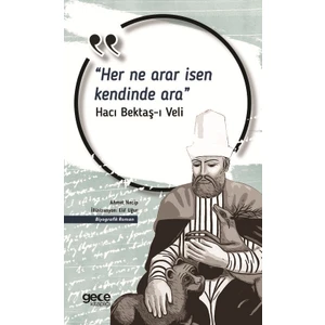Her Ne Arar Isen Kendinde Ara - Hacı Bektaş-I Velı