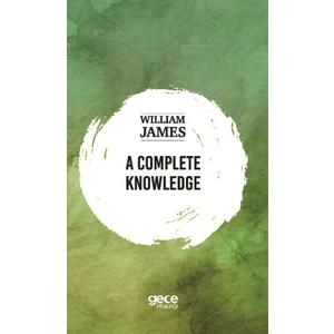 A Complete Knowledge - Wıllıam James