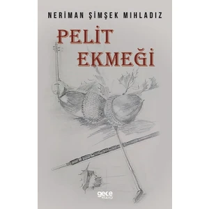 Pelit Ekmeği - Neriman Şimşek Mıhladız