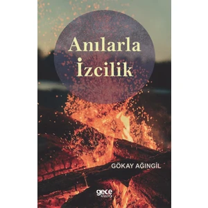 Anılarla Izcilik - Gökay Ağıngil