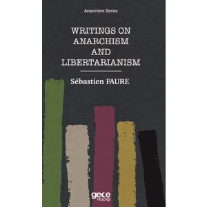 Writings On Anarchism And Libertarianism - Sébastien Faure