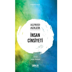 Insan Cinsiyeti - Alfred Adler