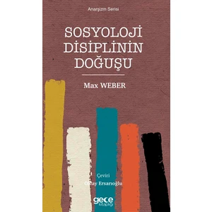 Sosyoloji Disiplinin Doğuşu - Max Weber