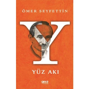 Yüz Akı - Ömer Seyfettin