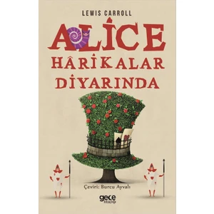 Alice Harikalar Diyarında - By Lewıs Carroll