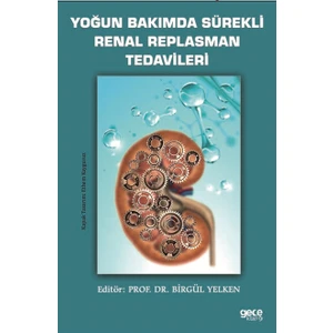 Yoğun Bakımda Sürekli Renal Replasman Tedavileri - Birgül Yelken