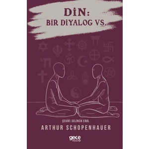 Din: Bir Diyalog Vs. - Arthur Schopenhauer