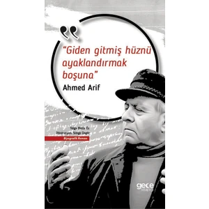 Giden Gitmiş Hüznü Ayaklandırmak Boşuna - Ahmed Arif