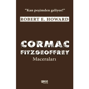 Cormac Fıtzgeoffrey Maceraları - Kan Peşimden Geliyor! - Robert E. Howard
