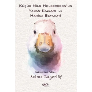 Küçük Nils Holgersson’un Yaban Kazları ile Harika Seyahati - Selma Lagerlöf
