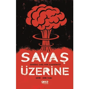 Savaş Üzerine - General Carl Von Clausewıtz