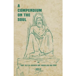 A Compendıum On The Soul - Ibn-I Sina