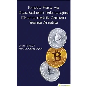 Kripto Para ve Blockchain Teknolojisi Ekonometrik Zaman Serisi Analizi - Okyay Uçan