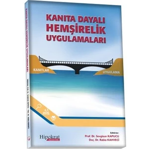 Kanıta Dayalı Hemşirelik Uygulamaları - Sevgisun Kapucu