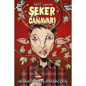 Marmara Çizgi Şeker Canavarı Cilt 1 Ormanın Derinliklerinden Çıkış