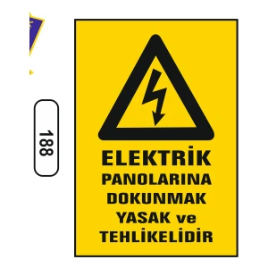Elektrik Panolarına Dokunmak Yasak ve Tehlikelidir Uyarı Levhası 25X35 cm