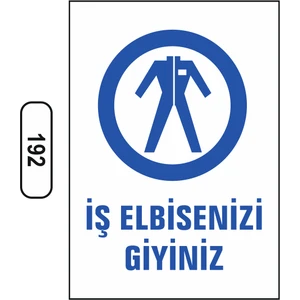 Iş Elbisenizi Giyiniz Uyarı Ikaz Levhası 25X35 cm