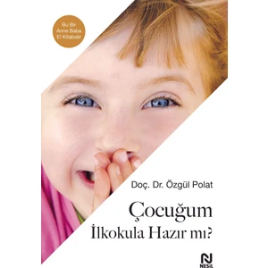 Çocuğum Ilkokula Hazır Mı?   - Özgül Polat