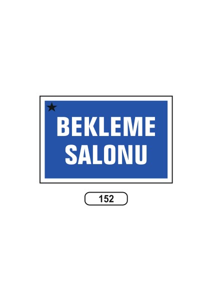 Bekleme Salonu Uyarı Ikaz Levhası