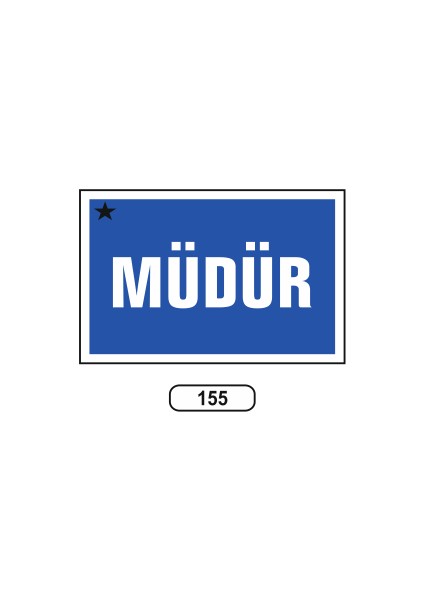 Müdür Uyarı Ikaz Levhası