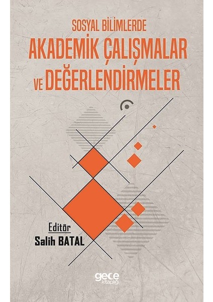 Sosyal Bilimlerde Akademik Çalışmalar ve Değerlendirmeler - Salih Batal