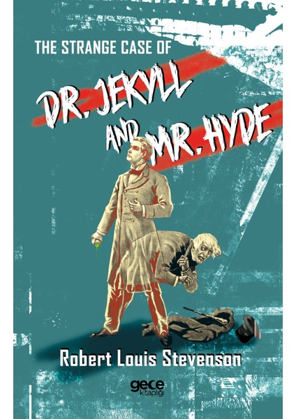 The Strange Case Of Dr. Jekyll And Mr. Hyde - Robert Louis Stevenson