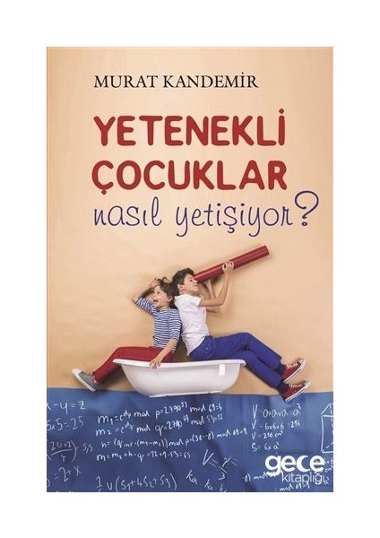 Yetenekli Çocuklar Nasıl Yetişiyor? - Murat Kandemir