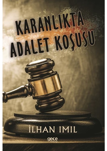 Karanlıkta Adalet Koşusu - Ilhan Imıl