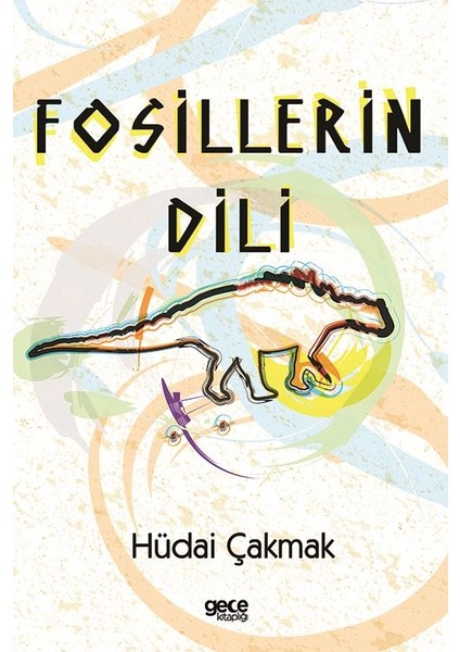 Fosillerin Dili - Hüdai Çakmak