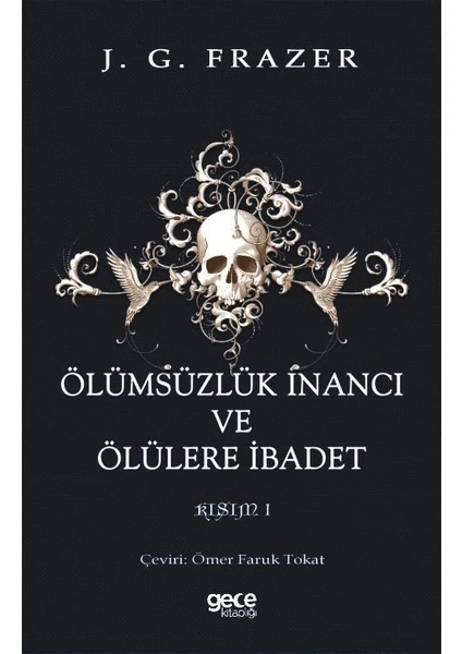 Ölümsüzlük Inancı ve Ölülere Ibadet - J.g. Frazer