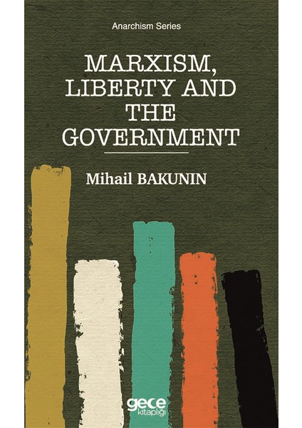 Marxısm, Liberty And The Government - Mihail Bakunin