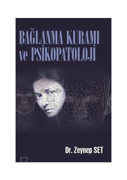 Bağlanma Kuramı ve Psikopatoloji - Zeynep Set