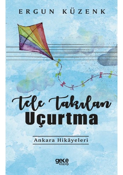 Tele Takılan Uçurtma - Ergun Küzenk