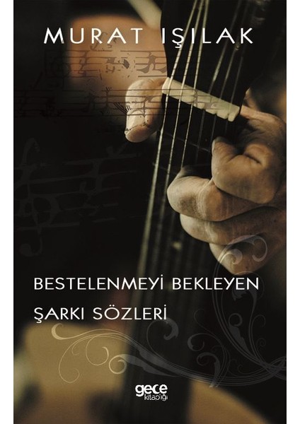 Bestelenmeyi Bekleyen Şarkı Sözleri - Murat Işılak