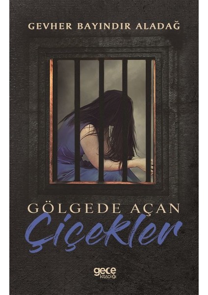 Gölgede Açan Çiçekler - Gevher Bayındır Aladağ