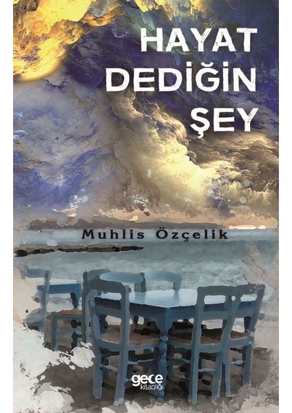 Hayat Dediğin Şey - Muhlis Özçelik