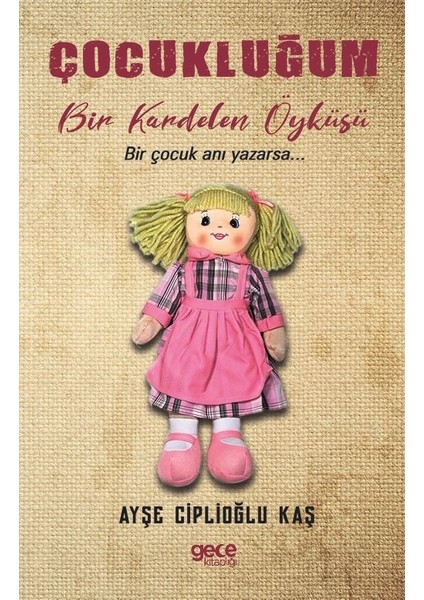 Çocukluğum - Bir Kardelen Öyküsü - Ayşe Ciplioğlu Kaş