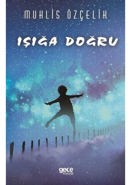Işığa Doğru - Muhlis Özçelik
