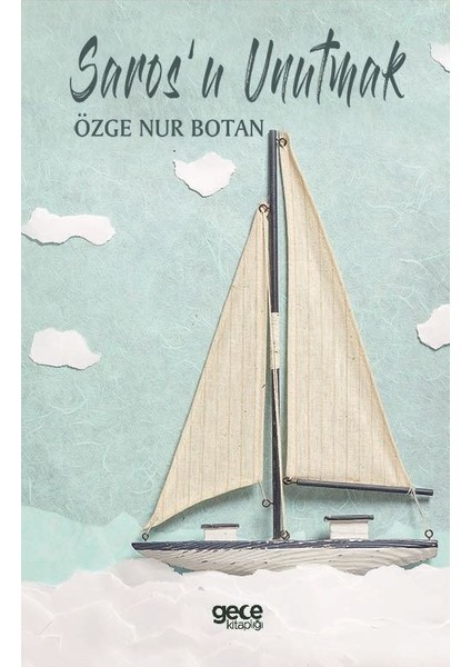 Sarosu Unutmak - Özge Nur Botan
