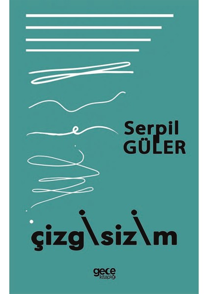 Çizgisizim - Serpil Güler
