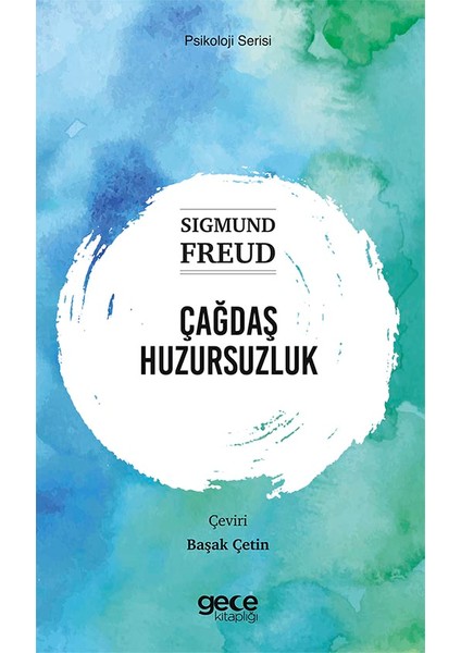 Çağdaş Huzursuzluk - Sigmund Freud