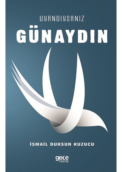 Uyandıysanız Günaydın - Ismail Dursun Kuzucu